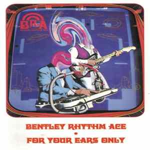 Bentley Rhythm Ace - For Your Ears Only FLAC