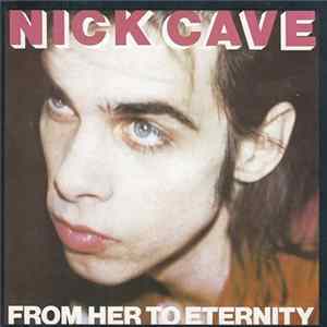 Nick Cave Featuring The Bad Seeds - From Her To Eternity FLAC