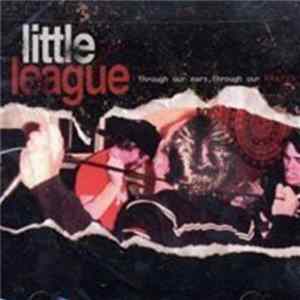 Little League - Through Our Ears, through Our Hearts FLAC