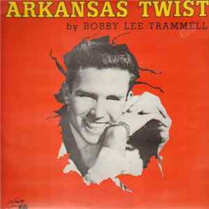 Bobby Lee Trammell - Arkansas Twist FLAC