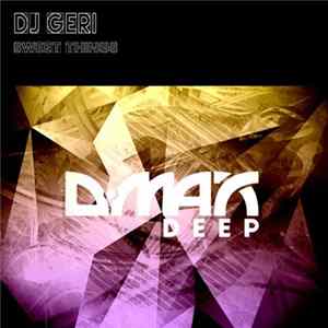 DJ Geri - Sweet Things FLAC