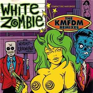 White Zombie - Nightcrawlers: The KMFDM Remixes FLAC