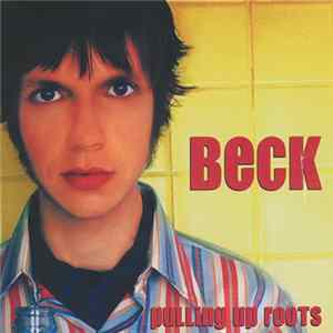 Beck - Pulling Up Roots FLAC