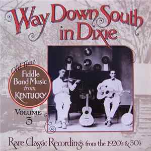 Various - Way Down South In Dixie : Old Time Fiddle Band Music From Kentucky Volume 3 FLAC