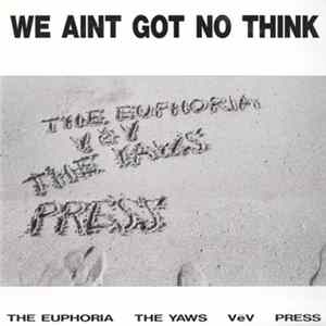 Various - We Aint Got No Think FLAC