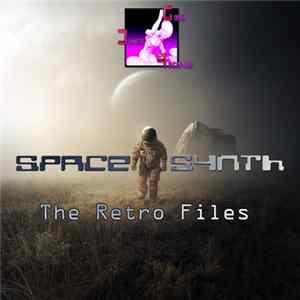 Various - Space Synth - The Retro Files FLAC