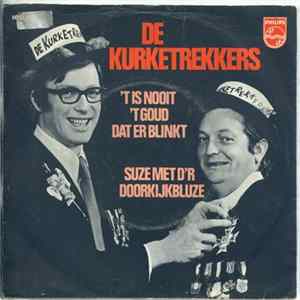 De Kurketrekkers - 'T Is Nooit 't Goud Dat Er Blinkt / Suze Met D'r Doorkijkbluze FLAC