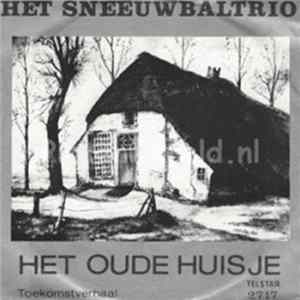 Het Sneeuwbaltrio - Het Oude Huisje FLAC
