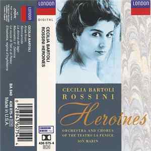 Rossini - Cecilia Bartoli, Orchestra And Chorus Of The Teatro La Fenice, Ion Marin - Heroines FLAC