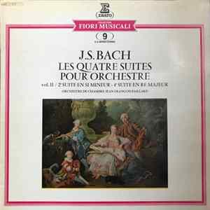 J.S. Bach — Orchestre De Chambre Jean-François Paillard - Les Quatre Suites Pour Orchestre — Vol. II / 2e Suite En Si Mineur - 4e Suite En Re Majeur FLAC