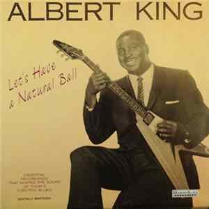 Albert King - Let's Have A Natural Ball FLAC