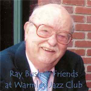 Ray Bush - Ray Bush & Friends At Warmley Jazz Club FLAC