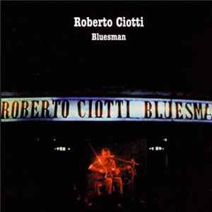 Roberto Ciotti - Bluesman FLAC