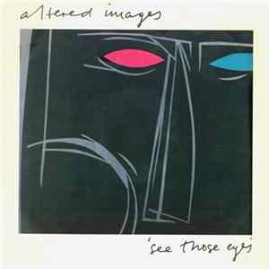 Altered Images - See Those Eyes FLAC