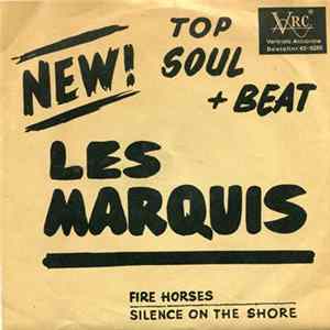 Les Marquis - Fire Horses / Silence On The Shore FLAC