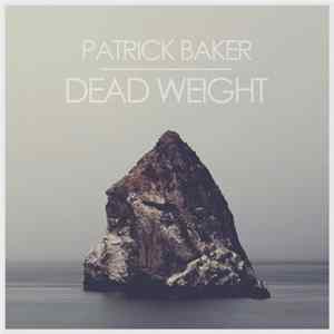 Patrick Baker - Dead Weight FLAC