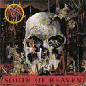 Slayer - South Of Heaven FLAC