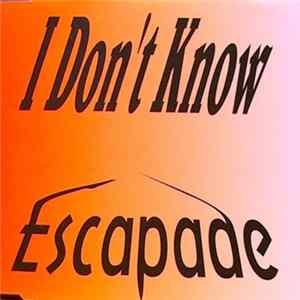 Escapade - I Don't Know FLAC