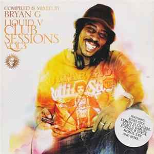 Bryan G - Liquid V Club Sessions Vol 3 FLAC