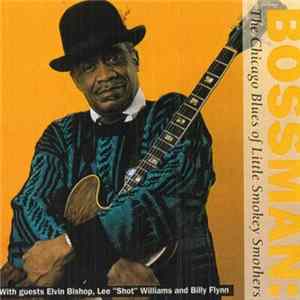 Little Smokey Smothers - Bossman - The Chicago Blues Of Little Smokey Smothers FLAC