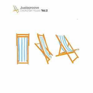 Justagroove - Deckchair House Vol 2 FLAC