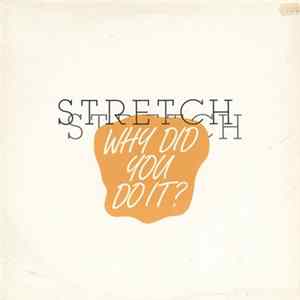 Stretch - Why Did You Do It? (Special Stretched 12" Version) FLAC