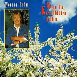 Werner Böhm - Wenn Die Kirschblüten Blüh'n FLAC