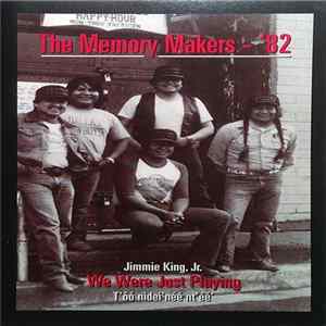 The Memory Makers / Jimmie King, Jr. - '82 (We Were Just Playing) (T'óó Nidei'néé Nt'éé') FLAC