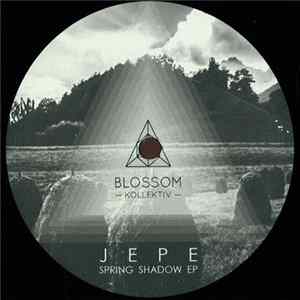 Jepe - Spring Shadow Ep FLAC