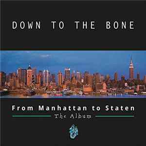 Down To The Bone - From Manhattan To Staten - The Album FLAC