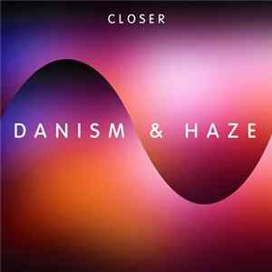 Danism & Haze - Closer FLAC