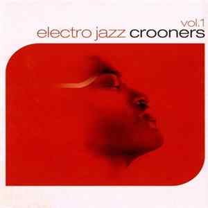 Various - Electro Jazz Crooners Vol. 1 FLAC