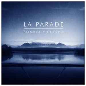 La Parade - Sombra Y Cuerpo FLAC