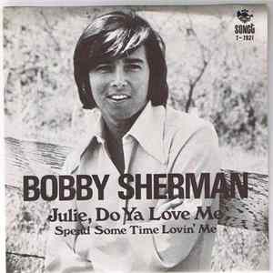 Bobby Sherman - Julie, Do Ya Love Me / Spend Some Time Lovin' Me FLAC