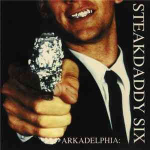 Steakdaddy Six - Arkadelphia: FLAC