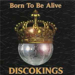 Discokings - Born To Be Alive FLAC