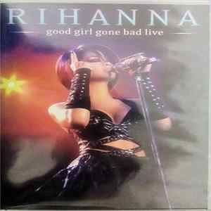 Rihanna - Good Girl Gone Bad Live FLAC