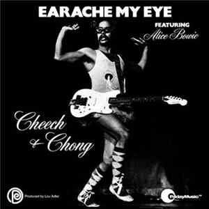 Cheech & Chong Featuring Alice Bowie - Earache My Eye / Turn That Thing Down FLAC