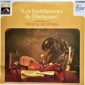 Yehudi Menuhin - Les Instruments De L'Orchestre Présentés Par Yehudi Menuhin FLAC