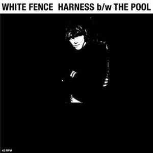 White Fence - Harness / The Pool FLAC
