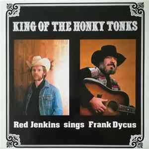 Red Jenkins - King Of The Honky Tonks (Red Jenkins Sings Frank Dycus) FLAC