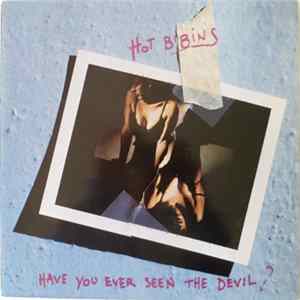 Hot Bibins - Have You Ever Seen The Devil? FLAC
