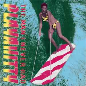 Playahitty - The Man I Never Had FLAC