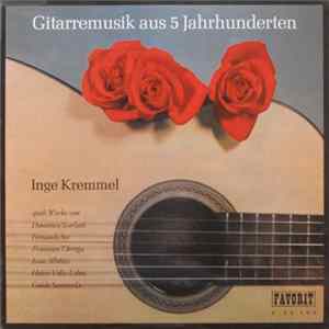 Inge Kremmel - Gitarrenmusik Aus 5 Jahrhunderten FLAC