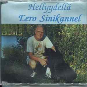 Eero Sinikannel - Hellyydellä / Täällä Pohjantähden Alla / Sinivalkoinen Lappi FLAC