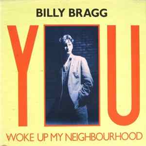 Billy Bragg - You Woke Up My Neighbourhood FLAC