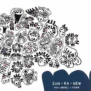 Pika × 勝井祐二 × 大友良英 - Sun・Ra・New FLAC