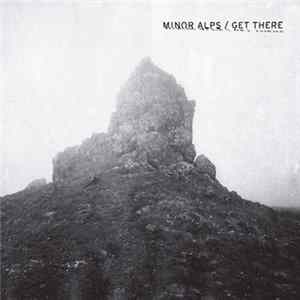 Minor Alps - Get There FLAC
