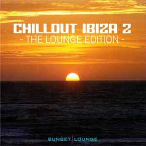 Various - Chillout Ibiza 2 - The Lounge Edition FLAC