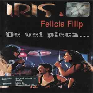 Iris & Felicia Filip - De Vei Pleca... FLAC